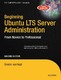 Beginning Ubuntu LTS Server Administration / van Vugt, Sander