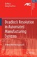 Deadlock Resolution in Automated Manufacturing Systems / Zhou, MengChu