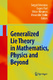 Generalized Lie Theory in Mathematics, Physics and Beyond