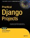 Practical Django Projects / Bennett, James