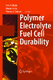 Polymer Electrolyte Fuel Cell Durability