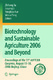 Biotechnology and Sustainable Agriculture 2006 and Beyond / Zhihong Xu, Jiayang Li, Yongbiao Xue, Weicai Yang.