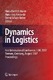 Dynamics in Logistics / Hans-Jörg Kreowski, Bernd Scholz-Reiter, Hans-Dietrich Haasis