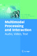 Multimodal Processing and Interaction