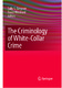 The Criminology of White-Collar Crime