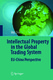 Intellectual Property in the Global Trading System / Wei Shi.