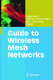 Guide to Wireless Mesh Networks