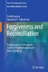 Forgiveness and Reconciliation : Psychological Pathways to Conflict Transformation and Peace Building / Paloutzian, Raymond F.