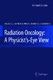 Radiation Oncology: A Physicist's-Eye View / Michael Goitein.