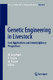 Genetic engineering in livestock : new applications and interdisciplinary perspectives