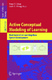 Active conceptual modeling of learning : next generation learning-base system development