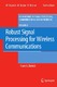 Robust Signal Processing for Wireless Communications / Frank A. Dietrich.