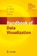 Handbook of Data Visualization / Chen, Chun-houh ; Härdle, Wolfgang ; Unwin, Antony