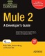 Mule 2: A Developer's Guide to ESB and Integration Platform / Ltd, Ricston