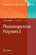 Photoresponsive Polymers II / Kwang-Sup Lee