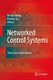 Networked Control Systems / Fei-Yue Wang, Derong Liu.