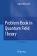 Problem Bookin Quantum Field Theory / Radovanovi ́c, Voja