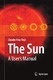 The Sun A User's Manual / Vita-Finzi, Claudio