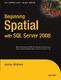 Beginning Spatial with SQL Server 2008 / Aitchison, Alastair