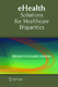 eHealth Solutions for Healthcare Disparities / Michael Christopher Gibbons