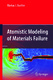 Atomistic Modeling of Materials Failure / Markus J. Buehler