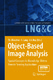 Object-based image analysis : spatial concepts for knowledge-driven remote sensing applications