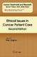 Ethical Issues in Cancer Patient Care Second Edition / Peter Angelos