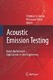 Acoustic Emission Testing / Masayasu Ohtsu