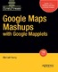 Google Maps Mashups with Google Mapplets / Michael Young