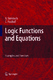 Logic functions and equations : examples and exercises / Steinbach, Bernd ; Posthoff, Christian