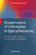 Dissemination of Information in Optical Networks: from technology to algorithms / Subir Bandyopadhyay