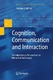 Cognition, Communication and Interaction / Satinder Gill.