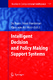 Intelligent Decision and Policy Making Support Systems / Klaas Meer.