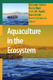 Aquaculture in the Ecosystem / Kenny Black, Carlos M. Duarte, Nuria Marbà, Ioannis Karakassis.