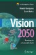 Vision 2050: Roadmap for a Sustainable Earth / Kraines, Steven