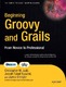 Beginning Groovy and Grails / Judd, Christopher M. ; Nusairat, Joseph Faisal ; Shingler, Jim